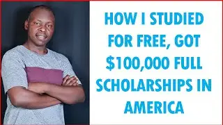 HOW I STUDIED IN AMERICA FOR FREE THROUGH 100% SCHOLARSHIPS OVER $100,000 (NO NEED OF STUDENT LOANS)