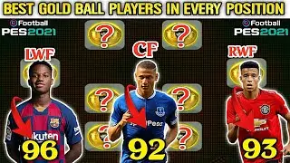 PES2021|Best Gold Ball Players In Every Position🔥|Gold Squad Pes2021