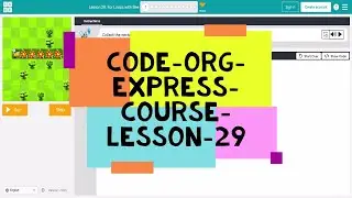 Code.org Lesson 28 - Code Org Express Course Lesson 28 For Loops with Bee