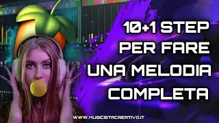 10+1 Step Per Fare Una MELODIA COMPLETA