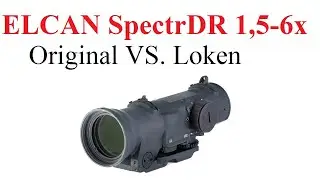 Обзор прицела ELCAN SpectrDR 1,5-6х. Оригинал и копия от Loken Replicas