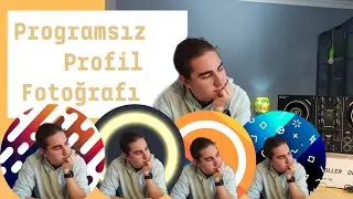 1 Dakikada Programsız Profil Fotoğrafı Nasıl Yapılır? | Profil Fotoğrafı Yapımı | Instagram için |