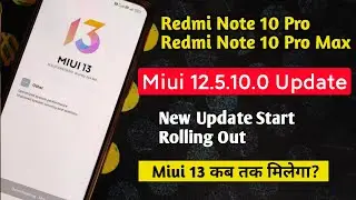 Redmi Note 10 Pro Miui 12.5.10.0 Update | Redmi Note 10 Pro Max Miui 12.5.10.0 Update | Miui 13