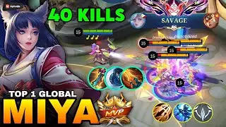 40 KILLS, UNLI SAVAGE!! Miya Best 1 Hit Savage Build & Emblem Be like - Build Top 1 Global Miya 2025