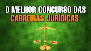 O melhor concurso das carreiras jurídicas