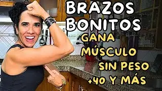 Gana músculo en BRAZOS SIN PESO con más de 40, 50, 60 años y más!!!!