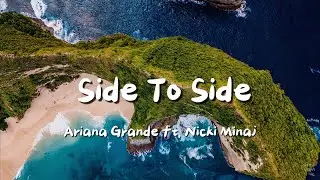 Side To Side (Lirik) - Ariana Grande ft. Nicki Minaj
