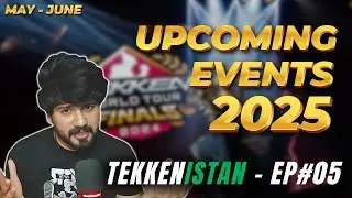 Tekkenistan | EP 05: Upcoming Events 2025 (Part-1) | Tekken 8 | Sikkify