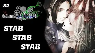 Let's play Fata Morgana | STAB STAB STAB | 82