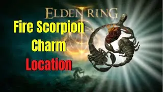 The Fire Scorpion Charm Location | Elden Ring Guide