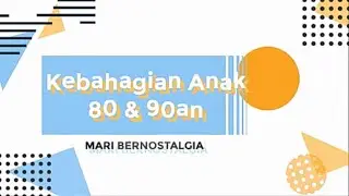 Kenangan Jadul Anak 90an