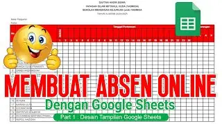 Membuat Absesn Online Dengan Google Sheets | Part 1 Desain Tampilan Absensi