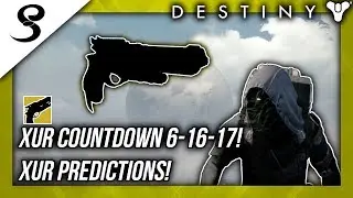 XUR COUNTDOWN 6-16-17! XUR PREDICTIONS! w/ CheddarSombrero! Destiny (Age of Triumph)