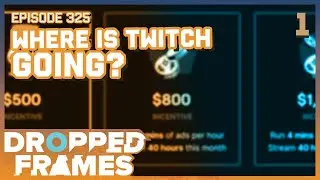 Where Is Twitch Going? Interview With Mike Minton!  | Dropped Frames Episode 325