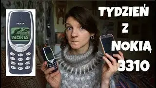 NOKIA 3310 - TYDZIEŃ BEZ SMARTPHONA