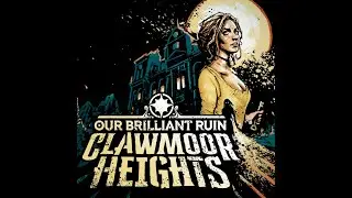 Clawmoor Heights, based on its tabletop RPG Our Brilliant Ruin.  TV