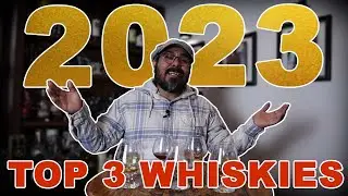 Top 3 Whiskies of 2023 - Whiskey Quests Blind Tasting