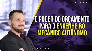 Qual é a importância do Orçamento para o Engenheiro Mecânico Autônomo