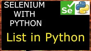 #4 List in Python - Selenium with Python tutorial for beginners