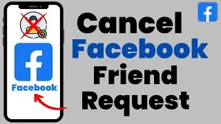 How To Cancel Sent Friend Request On Facebook - Full Guide