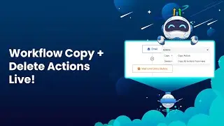 Workflow Copy + Delete Actions Live!