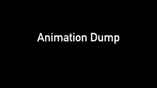 Animation Dump