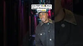 (CJU PART 4)🤣🎥: Bruh thought Donovan was a junky🤣🤣 