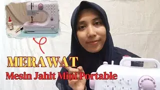 Cara Merawat Mesin Jahit Mini Portable FHSM 505 / FHSM 705 || Portable Sewing Machine ~ Rnie Tailor