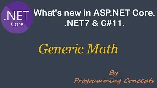 Generic Math |  .NET7 New Features | C#11 New Features |