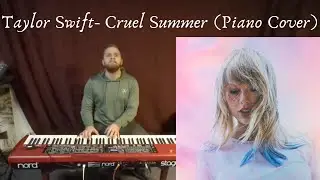 Taylor Swift - Cruel Summer (Piano Cover)