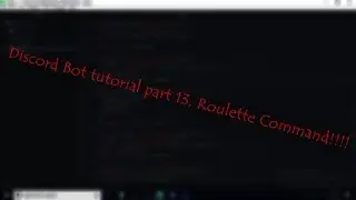 Discord Bot Tutorial Part 13, Roulette Command!