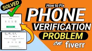 How to Fix Phone Verification Problem in Fiverr | Fiverr Verify Phone Number Not working Problem Sol