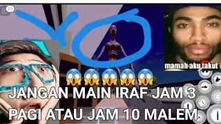 JANGAN MAIN IRAF JAM 10 MALEM ATAU JAM 3 PAGI 😱😱😱