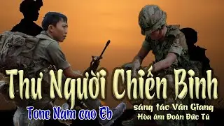 karaoke Thư Người Chiến Binh, sáng tác Văn Giảng, hòa âm Đoàn Đức Tú, giọng Nam cao