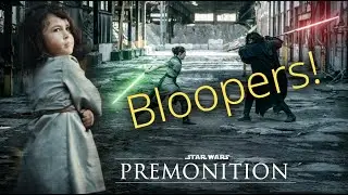 Star War: Premonition | Gag Reel + BTS