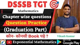 Chapter wise Question Practice (Graduation Syllabus)  कौन कौनसी Book 📚 पढ़े ?DSSSB TGT/PGT Math
