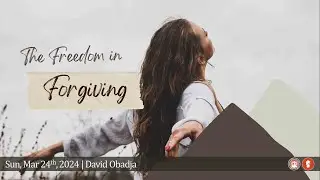 The Freedom in Forgiving