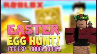 [!EASTER EGG] ROBLOX SCRIPT/HACK | BOOGA BOOGA EGG ESP | EASY | [FREE] [UPDATED]