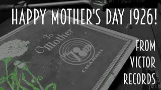 A 78rpm Mother's Day from Victor Records - 1926