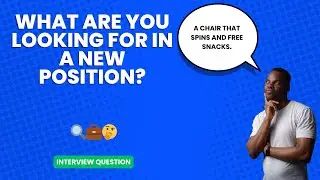 What are you looking for in a new position? | Interview Question