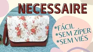 Como fazer uma nécessaire sem zíper e sem viés ( #Fácil )