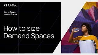 How To Create Demand Spaces: 5. How To Size Demand Spaces