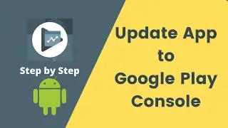 how to update android app on google play console step by step