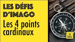 LES DÉFIS D'IMAGO : Les 4 points cardinaux