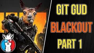 "If You're Not First You're Last" Git Gud Blackout - Call of Duty Black Ops 4