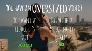 Best Way to Reduce Video File Size without loosing Quality or Resolution
