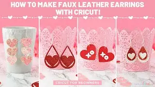 *EASY* DIY FAUX LEATHER EARRINGS MADE WITH A CRICUT | VALENTINE'S DAY CRICUT PROJECT