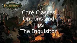 Pathfinder Kingmaker Core Classes Options and Tips The Inquisitor
