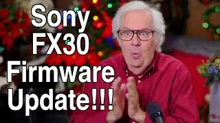 Sony FX30 Firmware 5.0 Is Here!