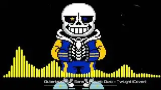 Outertale! Sans Theme | Cosmic Dust [Twilight Cover] (Not my theme nor sprite 50 SUB SPECIAL!!)